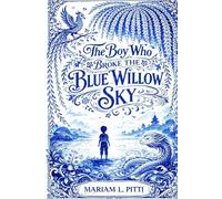 The Boy Who Broke the Blue Willow Sky: A Children’s Fantasy Dragon Tale About Courage, Patience, and the Strength of Family Love