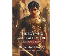 The Boy Who Built an Empire: Chandragupta Maurya (The Jewel of the Ages)