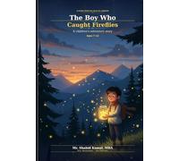 The Boy Who Caught Fireflies: A Children's Adventure Story from the Hills of Landour - Nature, Friendship, and the Magic of the Mountains