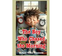 The Boy Who Chased the Morning (Tommy Learns)