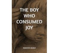 THE BOY WHO CONSUMED JOY: A PSYCHOLOGICAL THRILLER