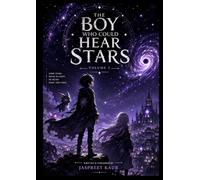 The Boy Who Could Hear Stars: Volume 1