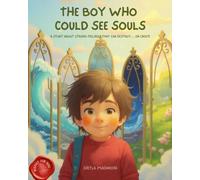 The Boy Who Could See Souls: A Story About Strong Feelings That Can Destroy… or Create (Mindset for Kids)