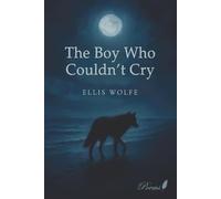 The Boy Who Couldn't Cry