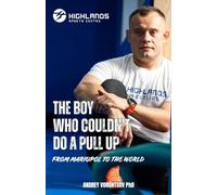 THE BOY WHO COULDN'T DO A PULL-UP: FROM MARIUPOL TO THE WORLD