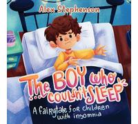 The Boy Who Couldn't Sleep: A Fairytale for Children with Insomnia