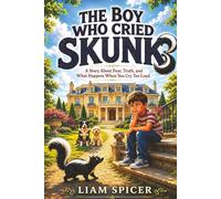 The Boy Who Cried Skunk: A Story About Fear, Truth, and What Happens When You Cry Too Loud: 1 (Reluctant Readers)