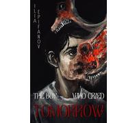 The Boy Who Cried Tomorrow