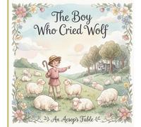 The Boy Who Cried Wolf: An Aesop's Fable