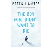 The Boy Who Didn't Want to Die