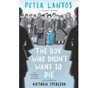 The Boy Who Didnt Want To Die: A Graphic Memoir