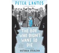 The Boy Who Didn't Want to Die: A Graphic Memoir from a survivor of Bergen-Belsen