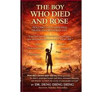 THE BOY WHO DIED AND ROSE: TEN LAWS THAT DEFEATED DEATH AND RESTORED LIFE