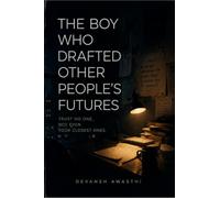 The Boy Who Drafted Other People’s Futures