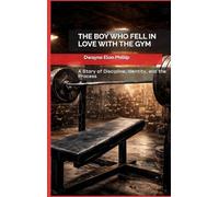 The Boy Who Fell In Love With The Gym