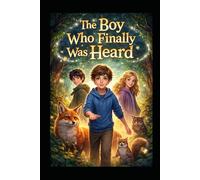 The Boy Who Finally Was Heard