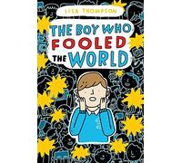 The Boy Who Fooled the World: an unputdownable mystery from the bestselling author of The Goldfish Boy.