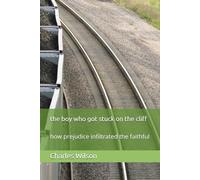 the boy who got stuck on the cliff: how prejudice infiltrated the faithful