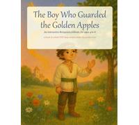 The Boy Who Guarded the Golden Apples: An Interactive Romanian Folktale of Courage - Picture Book for Kids Ages 4-8