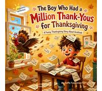 The Boy Who Had a Million Thank-Yous for Thanksgiving: A Funny Thanksgiving Story About Gratitude