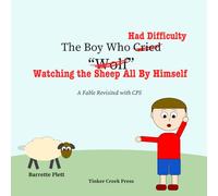 The Boy Who Had Difficulty Watching the Sheep All By Himself: A Fable Revisited with CPS