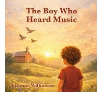 The Boy Who Heard Music: 1 (Book 5 of Growing Strong Inside)