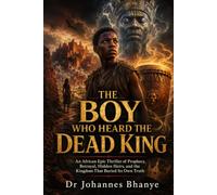 THE BOY WHO HEARD THE DEAD KING: An African Epic Thriller of Prophecy, Betrayal, Hidden Heirs, and the Kingdom That Buried Its Own Truth (THE CROWNS ... Hidden Heirs, Prophecy, and Buried Truth)