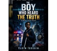 The Boy Who Heard the Truth: A Moses Carter Novel