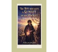 The Boy Who Kept a Sunset in His Pocket: A Tale of Borrowed Light and the Midnight Market
