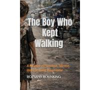 The Boy Who Kept Walking: A True Story