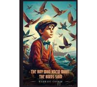 THE BOY WHO KNEW WHAT THE BIRDS SAID: Illustrated Edition