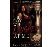 The Boy Who Laughed at Me: A Dark Bully Plus Size College Romance