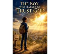 The Boy Who Learned to Trust God: 32 (Juvenile Fiction: Short Stories)