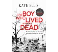 The Boy Who Lived With The Dead