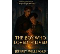 The Boy Who lLoved and Lived: An Epic LGBTQ Fantasy Romance (The Light and Flame Saga)