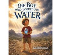 The Boy Who Looked for Water (Bookworm Adventures)