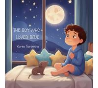 The Boy Who Loved Blue (The Boy and the colours of the Rainbow)