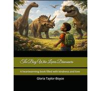 The Boy Who Loves Dinosaurs: A heartwarming book filled with kindness and love (THE HEALING FOUNTAIN)