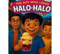 The Boy Who Loves Halo Halo: Celebrate Family, Food, and Filipino Culture!