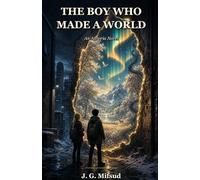 The Boy Who Made a World: An Auroria Novel