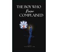 The Boy Who Never Complained: Literature & Fiction › Family Life › Coming of Age (The Children of Silence Series By Tajirul Sukbar Shaikh)