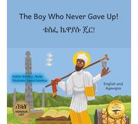 The Boy Who Never Gave Up: St Yared’s Enlightenment Through Failure in Agawgna and English