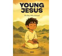 The Boy Who Noticed: An Ancient Mystery of Seeing (The Young Jesus Chronicles)