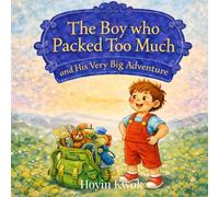 The Boy who Packed Too Much: and His Very Big Adventure