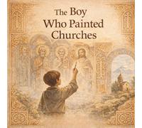 The Boy Who Painted Churches: A Story About Art, Patience, and Armenian Heritage (Armenian Book For Children)