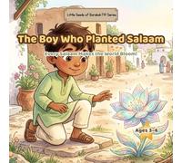 The Boy Who Planted Salaam: An Islamic Story and Coloring Book for Kids (Little Seeds of Barakah™ Series)