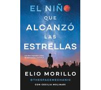 The Boy Who Reached for the Stars El niño que alcanzó las estrellas (Sp. ed.)
