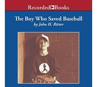 The Boy Who Saved Baseball