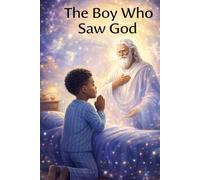 The Boy Who Saw God