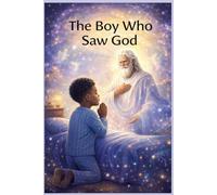 The Boy Who Saw God